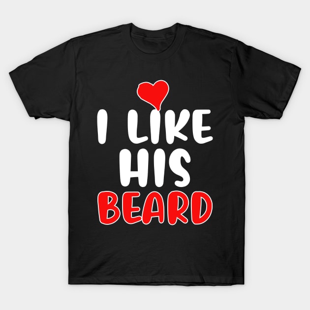 I like his beard T-Shirt by Linda Lisa